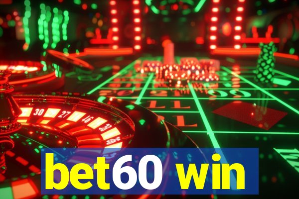 bet60 win